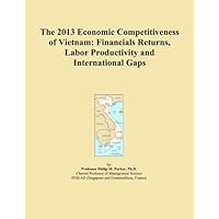 The 2013 Economic Competitiveness of Vietnam: Financials Returns, Labor Productivity and International Gaps