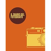 Il diario del fotografo (Italian Edition) Il diario del fotografo (Italian Edition) Paperback
