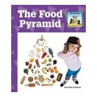 The Food Pyramid (What Should I Eat) The Food Pyramid (What Should I Eat) Library Binding