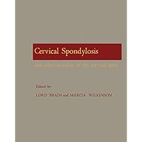 Cervical Spondylosis and Other Disorders of the Cervical Spine Cervical Spondylosis and Other Disorders of the Cervical Spine Kindle Paperback