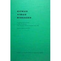 Citrus Virus Diseases: Proceedings of the Conference on Citrus Virus Diseases, Held at Riverside, California, November 18-22, 1957