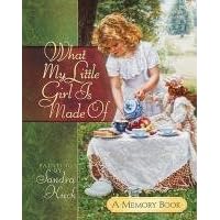 What My Little Girl Is Made Of: A Memory Book What My Little Girl Is Made Of: A Memory Book Hardcover