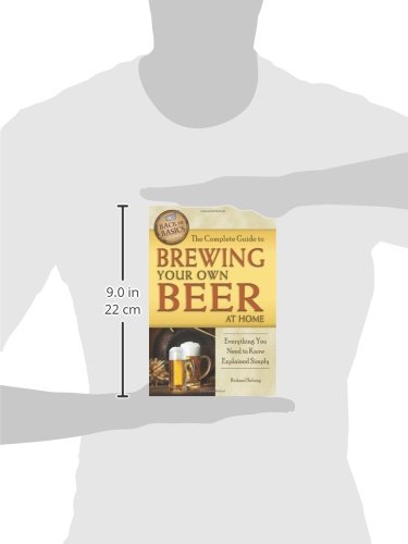 The Complete Guide to Brewing Your Own Beer at Home: Everything You Need to Know Explained Simply (Back to Basics)