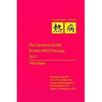 The Sanford Guide to HIV/AIDS Therapy 2011 The Sanford Guide to HIV/AIDS Therapy 2011 Paperback