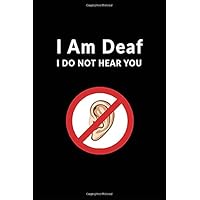 I Am Deaf - I Do Not Hear You: Small Notebook for the Hearing Impaired With Communication Needs Checklist