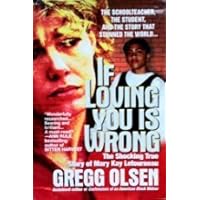 If Loving You Is Wrong Unknown edition by Gregg Olsen (1999) Hardcover If Loving You Is Wrong Unknown edition by Gregg Olsen (1999) Hardcover Hardcover