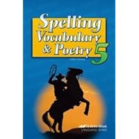Spelling, Vocabulary, and Poetry 5 - Abeka 5th Grade 5 Spelling, Vocabulary, and Poetry Student Work Book Spelling, Vocabulary, and Poetry 5 - Abeka 5th Grade 5 Spelling, Vocabulary, and Poetry Student Work Book Paperback