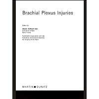 Brachial Plexus Injuries: Published in Association with the Federation Societies for Surgery of the Hand Brachial Plexus Injuries: Published in Association with the Federation Societies for Surgery of the Hand Kindle Hardcover Paperback