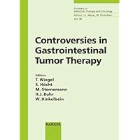 Controversies in Gastrointestinal Tumor Therapy: 6th International Symposium on Special Aspects of Radiotherapy, Berlin, September 5-7, 2002 (Frontiers of Radiation Therapy and Oncology, vol.38, 38) Controversies in Gastrointestinal Tumor Therapy: 6th International Symposium on Special Aspects of Radiotherapy, Berlin, September 5-7, 2002 (Frontiers of Radiation Therapy and Oncology, vol.38, 38) Hardcover