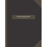 Coin Inventory Log Book: Collectors Coin Logbook to Record and Keep Track of Your Coin Collection | Large Print Coin Inventory Log Book: Collectors Coin Logbook to Record and Keep Track of Your Coin Collection | Large Print Paperback