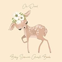 Baby Shower Guest Book Oh Deer!: Woodland Creatures Forest Animals Theme, Welcome Baby Boy or Girl Sign in Guestbook with predictions, advice for ... Keepsake & Blank photo page (Pregnancy Gifts) Baby Shower Guest Book Oh Deer!: Woodland Creatures Forest Animals Theme, Welcome Baby Boy or Girl Sign in Guestbook with predictions, advice for ... Keepsake & Blank photo page (Pregnancy Gifts) Paperback