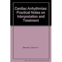 Cardiac Arrhythmias: Practical Notes on Interpretation and Treatment Cardiac Arrhythmias: Practical Notes on Interpretation and Treatment Paperback Mass Market Paperback