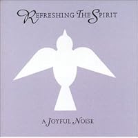 Refreshing the Spirit-A Joyful Noise (2000-05-03)