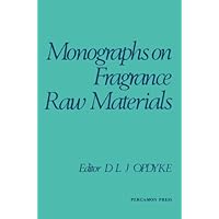 Monographs on Fragrance Raw Materials: A Collection of Monographs Originally Appearing in Food and Cosmetics Toxicology Monographs on Fragrance Raw Materials: A Collection of Monographs Originally Appearing in Food and Cosmetics Toxicology Paperback Kindle Hardcover