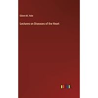 Lectures on Diseases of the Heart Lectures on Diseases of the Heart Hardcover Kindle Paperback