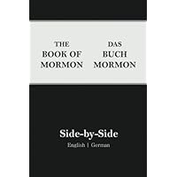 Book of Mormon Side-by-Side: English | German (German Edition) Book of Mormon Side-by-Side: English | German (German Edition) Paperback