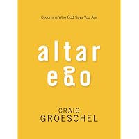 Altar Ego: Becoming Who God Says You Are Altar Ego: Becoming Who God Says You Are Audible Audiobook Hardcover Kindle Paperback Audio CD