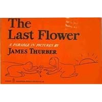 The Last Flower - A Parable in Pictures The Last Flower - A Parable in Pictures Paperback Hardcover