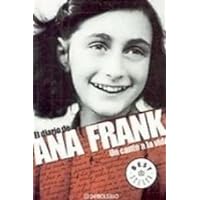 El diario de Ana Frank/ The Diary of Anne Frank: Un Canto a La Vida/ a Song for Life (Spanish Edition)