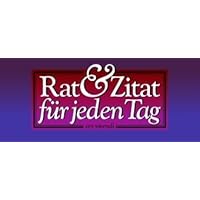 Rat & Zitat für jeden Tag/ Immerwährender Kalender