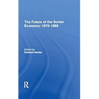 The Future Of The Soviet Economy: 1978-1985 The Future Of The Soviet Economy: 1978-1985 Kindle Paperback Hardcover