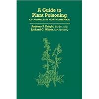 A Guide to Plant Poisoning of Animals in North America A Guide to Plant Poisoning of Animals in North America Paperback Multimedia CD