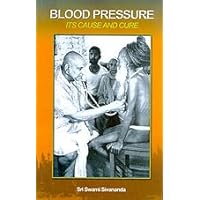 Blood Pressure - Its Cause and Cure Blood Pressure - Its Cause and Cure Paperback