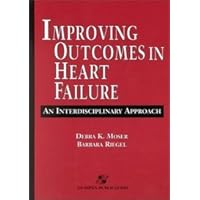 Improving Outcomes in Heart Failure: An Interdisciplinary Approach Improving Outcomes in Heart Failure: An Interdisciplinary Approach Hardcover Paperback