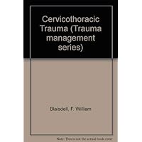 Cervicothoracic Trauma (Trauma Management) Cervicothoracic Trauma (Trauma Management) Hardcover