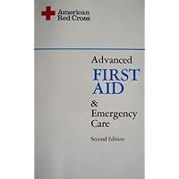 Advanced First Aid and Emergency Care Advanced First Aid and Emergency Care Paperback