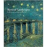 Mystical Landscapes: From Vincent van Gogh to Emily Carr Mystical Landscapes: From Vincent van Gogh to Emily Carr Paperback Hardcover