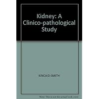 The Kidney, A Clinico-Pathological Study