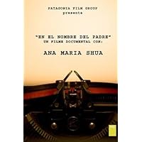 Ana Maria Shua (En El Nombre Del Padre)