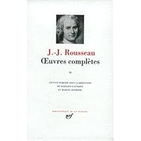 Rousseau: Oeuvres completes, tome 2 (French Edition) Rousseau: Oeuvres completes, tome 2 (French Edition) Hardcover