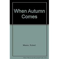 When Autumn Comes When Autumn Comes Hardcover Paperback