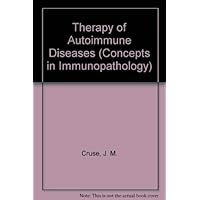 Therapy of Autoimmune Diseases (Concepts in Immunopathology) Therapy of Autoimmune Diseases (Concepts in Immunopathology) Hardcover