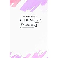 Blood Sugar Log Book Premium Quality: 2 Years Notebook record for track blood sugar for the monitor to control your meal Before & After Breakfast, ... : Watercolor brushstroke design white theme Blood Sugar Log Book Premium Quality: 2 Years Notebook record for track blood sugar for the monitor to control your meal Before & After Breakfast, ... : Watercolor brushstroke design white theme Paperback