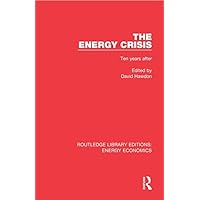 The Energy Crisis: Ten Years After (Routledge Library Editions: Energy Economics) The Energy Crisis: Ten Years After (Routledge Library Editions: Energy Economics) Kindle Paperback Hardcover