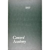 (Custom Reprint) Yearbook: 1957 Concord Academy - Yearbook (Concord, MA) (Custom Reprint) Yearbook: 1957 Concord Academy - Yearbook (Concord, MA) Hardcover Paperback