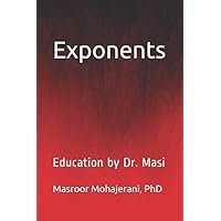 Exponents: Education by Dr. Masi (Grade 9 Mathematics Workbooks) Exponents: Education by Dr. Masi (Grade 9 Mathematics Workbooks) Paperback