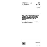 ISO 22478:2006, Water quality - Determination of certain explosives and related compounds - Method using high-performance liquid chromatography (HPLC) with UV detection