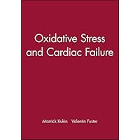Oxidative Stress and Cardiac Failure Oxidative Stress and Cardiac Failure Kindle Hardcover