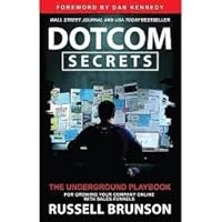 DotCom Secrets: The Underground Playbook for Growing Your Company Online (1st Edition) DotCom Secrets: The Underground Playbook for Growing Your Company Online (1st Edition) Paperback