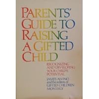 Parents' Guide to Raising a Gifted Child: Recognizing and Developing Your Child's Potential Parents' Guide to Raising a Gifted Child: Recognizing and Developing Your Child's Potential Hardcover Paperback