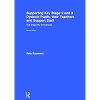 Supporting Key Stage 2 and 3 Dyslexic Pupils, their Teachers and Support Staff: The Dragonfly Worksheets Supporting Key Stage 2 and 3 Dyslexic Pupils, their Teachers and Support Staff: The Dragonfly Worksheets Hardcover Kindle Paperback