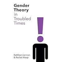 Gender Theory in Troubled Times Gender Theory in Troubled Times eTextbook Paperback Hardcover