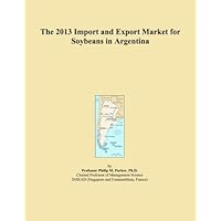 The 2013 Import and Export Market for Soybeans in Argentina