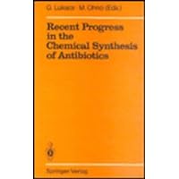 Recent Progress in the Chemical Synthesis of Antibiotics Recent Progress in the Chemical Synthesis of Antibiotics Hardcover Paperback