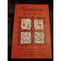 The Venison Book; How to Dress, Cut Up and Cook Your Deer The Venison Book; How to Dress, Cut Up and Cook Your Deer Paperback