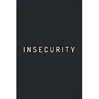 Insecurity lustiges Geschenk Meme T-Shirt: Liniertes Notebook, Journal, Tagebuch, To-Do Liste oder Übungheft (6